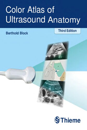Color Atlas of Ultrasound Anatomy, 3e (Jun 28, 2022)_(3132422045)_(Thieme).pdf