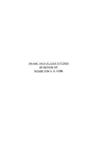 Arabic and Islamic Studies in honor of Hamilton A.R. Gibb