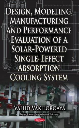 Design, modeling, manufacturing and performance evaluation of a solar-powered single-effect absorption cooling system