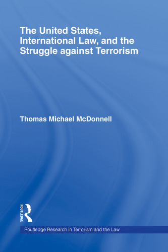 The United States, International Law and the Struggle against Terrorism (Routledge Research in Terrorism and the Law)