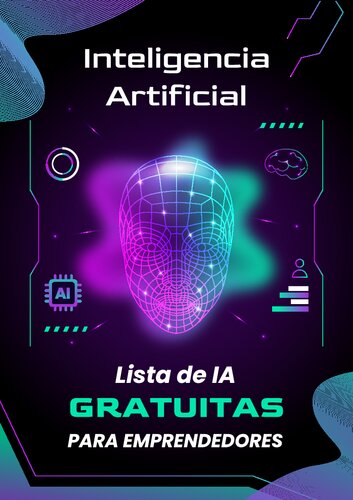 Inteligencia Artificial-Lista de IA Gratuitas para Emprendedores (Spanish Edition)