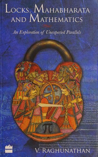 Locks, Mahabharata and Mathematics: An Exploration of Unexpected Parallels