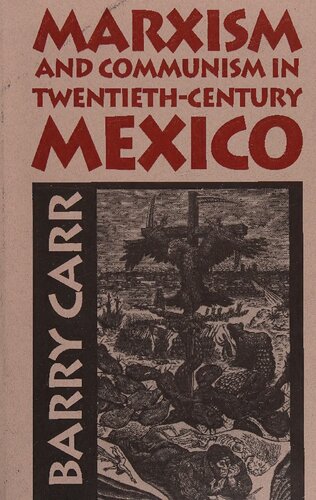 Marxism & Communism in Twentieth-Century Mexico