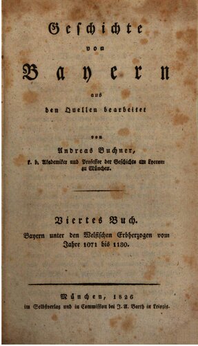 Bayern unter den Welfischen Erbherzogen vom Jahre 1071 bis 1180