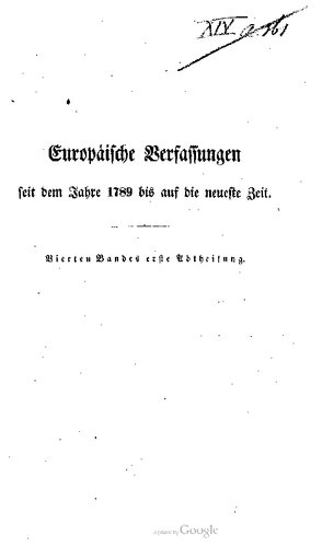 Die europäischen Verfassungen seit dem Jahre 1789 bis auf die neueste Zeit