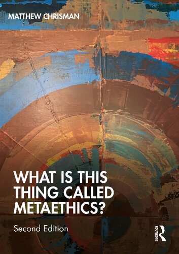 What is this thing called Metaethics? - Second Edition