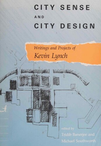 City Sense & City Design – Writings & Projects of Kevin Lynch: Writings and Projects of Kevin Lynch (City Sense and City Design)