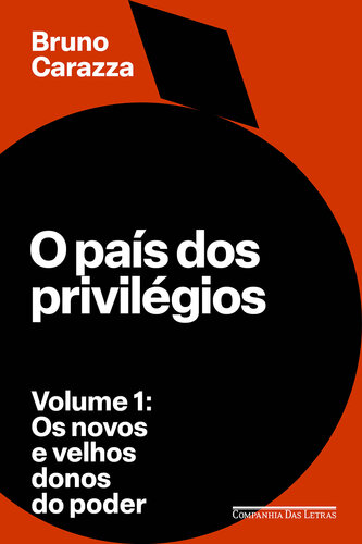 O país dos privilégios - Volume 1