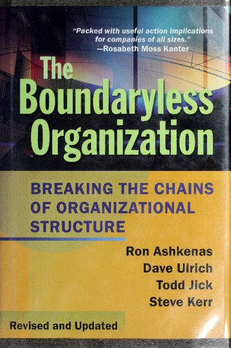 The Boundaryless Organization: Breaking the Chains of Organizational Structure