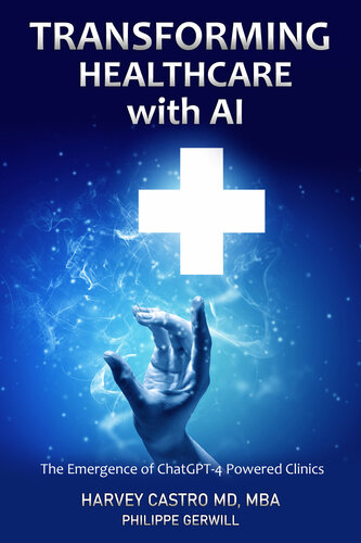 Transforming Healthcare with AI - The Emergence of ChatGPT-4 Powered Clinics (May 29, 2023)_(B0C6LMZL8L)