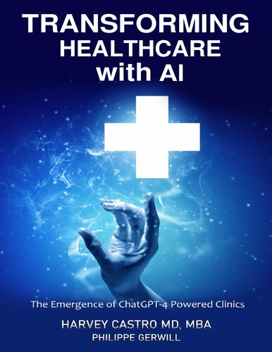 Transforming Healthcare with AI - The Emergence of ChatGPT-4 Powered Clinics (May 29, 2023)_(B0C6LMZL8L)