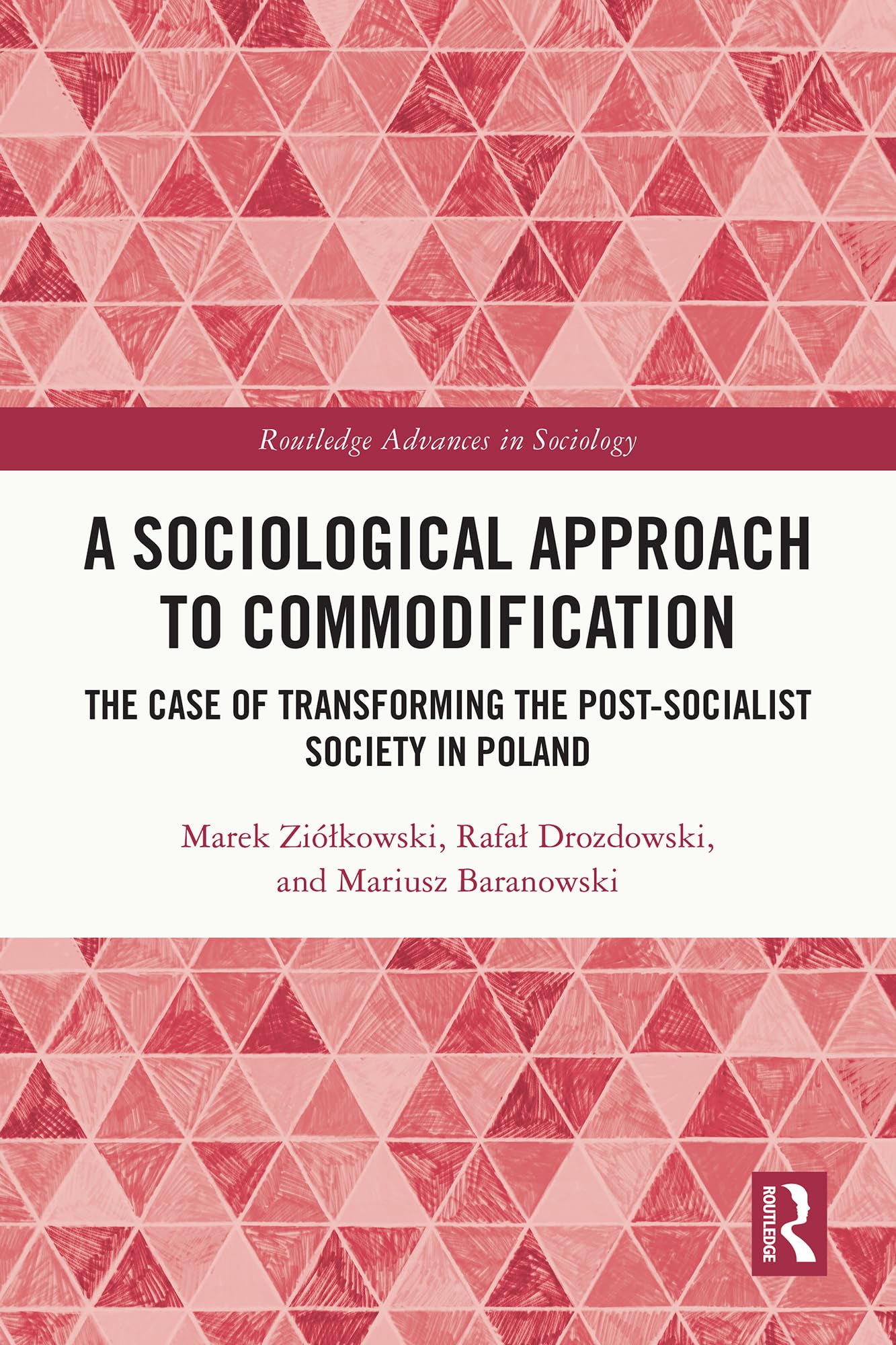 A Sociological Approach to Commodification: The Case of Transforming the Post-Socialist Society in Poland