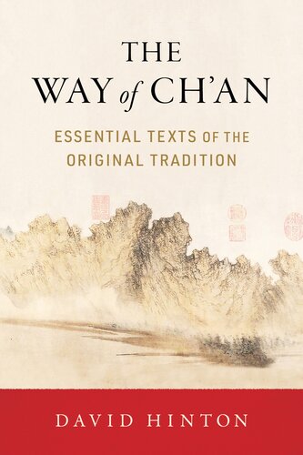 The Way of Ch'an : Essential Texts of the Original Tradition