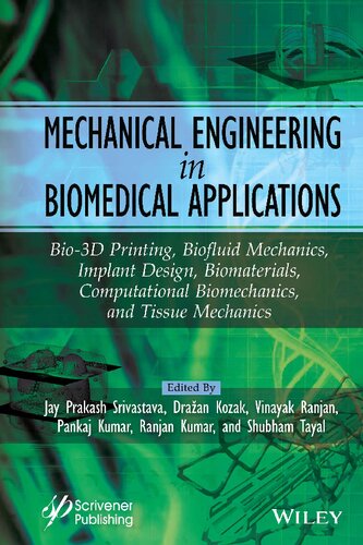 Mechanical Engineering in Biomedical Application: Bio-3D Printing, Biofluid Mechanics, Implant Design, Biomaterials, Computational Biomechanics, Tissue Mechanics