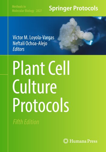 Plant Cell Culture Protocols (Methods in Molecular Biology, 2827)