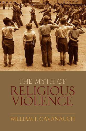 Myth of Religious Violence - Secular Ideology and Roots of Modern Conflict