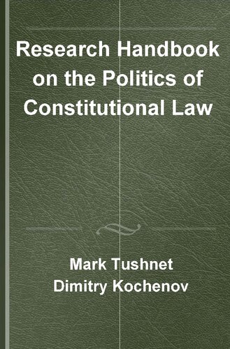 Research Handbook on the Politics of Constitutional Law (Research Handbooks in Law and Politics series)