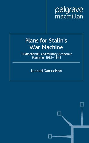 Plans for Stalin’s War Machine - Tukhachevskii and Military-Economic Planning, 1925–1941