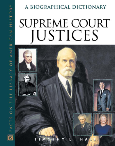 Supreme Court Justices: A Biographical Dictionary (Facts on File Library of American History)