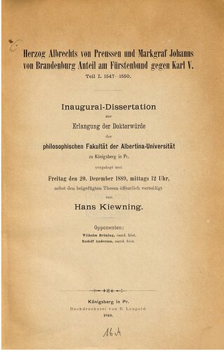 Herzog Albrechts von Preußen und Markgraf Johanns von Brandenburg Anteil am Fürstenbund gegen Karl V. / 1547-1550