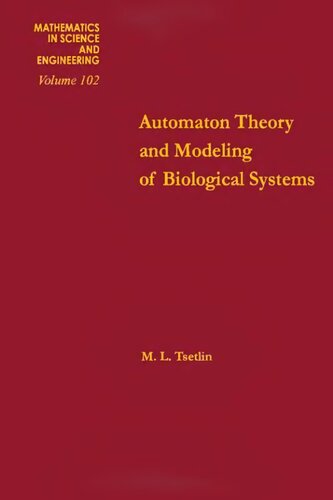 Automation theory and modeling of biological systems, Volume 102 (Mathematics in Science and Engineering)