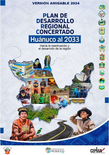Plan de Desarrollo Regional Concertado Huánuco al 2023 : Hacia la reactivazión y el desarrollo de la región. Versión amigable 2024