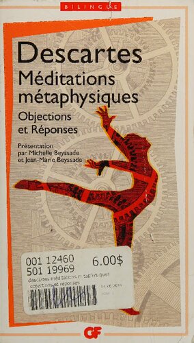 Méditations métaphysiques. Objections et réponses suivies de quatre lettres