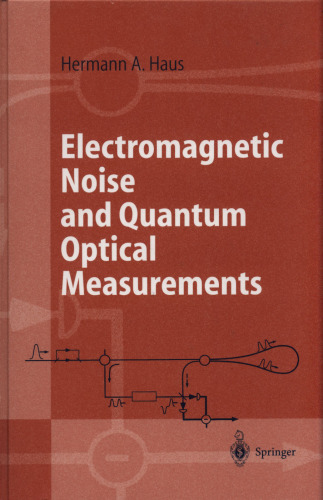 Electromagnetic Noise and Quantum Optical Measurements (Advanced Texts in Physics)