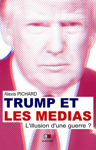Trump et les médias : l'illusion d'une guerre ?