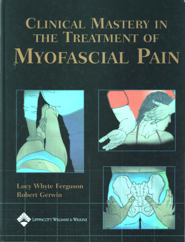 Clinical Mastery in the Treatment of Myofascial Pain