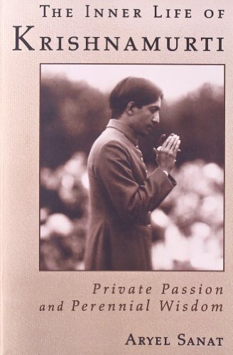 The Inner Life of Krishnamurti: Private Passion and Perennial Wisdom