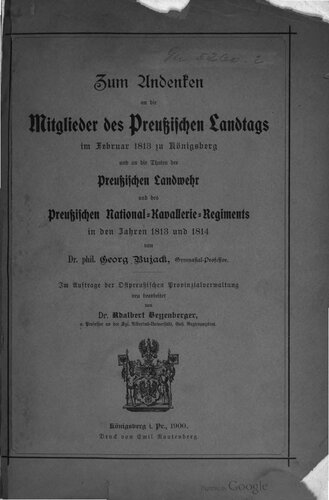 Zum Andenken an die Mitglieder des Preußischen Landtags im Februar 1813 zu Königsberg und an die Thaten [Taten] der Preußischen Landwehr und des Preußischen National-Kavallerie-Regiments in den Jahren 1813 und 1814