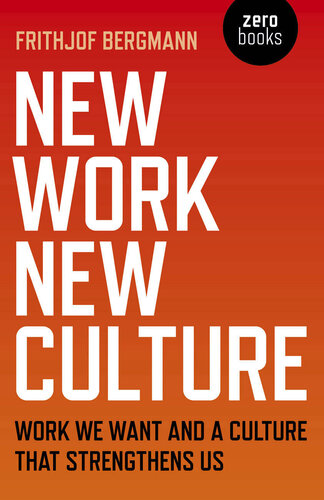 New Work New Culture: Work We Want and a Culture That Strengthens Us