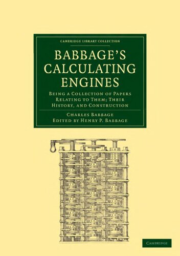 Babbage's Calculating Engines: Being a Collection of Papers Relating to them; their History and Construction (Cambridge Library Collection - Mathematics)