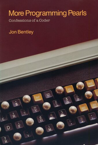 More Programming Pearls: Confessions of a Coder: Confessions of a Coder