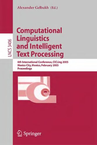 Computational Linguistics and Intelligent Text Processing: 6th International Conference, CICLing 2005, Mexico City, Mexico, February 13-19, 2005, Proceedings (Lecture Notes in Computer Science, 3406)