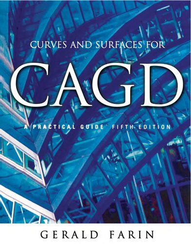 Curves and Surfaces for CAGD: A Practical Guide (The Morgan Kaufmann Series in Computer Graphics)