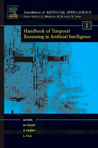 Handbook of Temporal Reasoning in Artificial Intelligence (Volume 1) (Foundations of Artificial Intelligence, Volume 1)