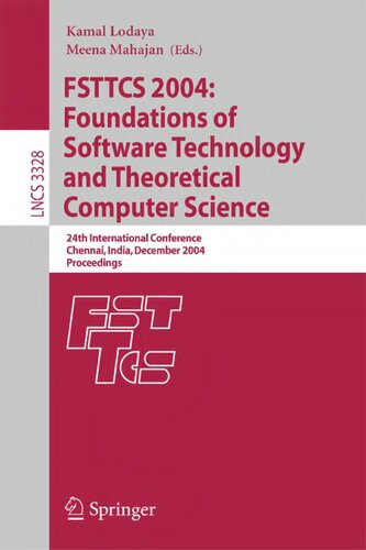 FSTTCS 2004: Foundations of Software Technology and Theoretical Computer Science: 24th International Conference, Chennai, India, December 16-18, 2004, ... (Lecture Notes in Computer Science, 3328)
