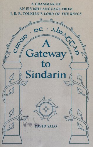 A Gateway to Sindarin: A Grammar of an Elvish Language from JRR Tolkien's Lord of the Rings