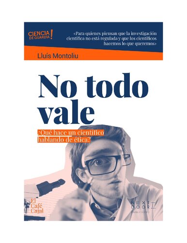 No todo vale ¿Que hace un cientifico hablando de etica?