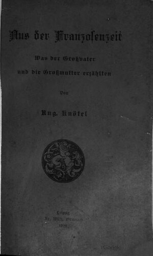 Aus der Franzosenzeit ; was der Großvater und die Großmutter erzählten