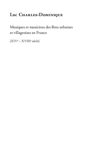 Musiques Et Musiciens Des Fetes Urbaines Et Villageoises En France (Xive-Xviiie Siecle)