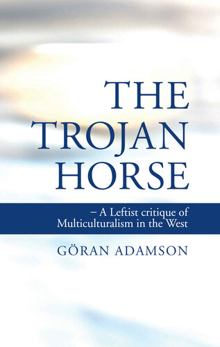 The Trojan Horse: A Leftist Critique of Multiculturalism in the West