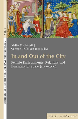 In and Out of the City: Female Environments, Relations and Dynamics of Space (400-1500).