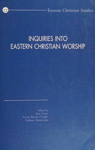 Inquiries Into Eastern Christian Worship: Selected Papers of the Second International Congress of the Society of Oriental Liturgy, Rome, 17-21 September 2008