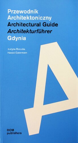 Gdynia. Przewodnik Architektoniczny / Architectural Guide / Architekturführer