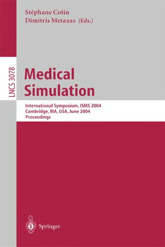 Medical Simulation: International Symposium, ISMS 2004, Cambridge, MA, USA, June 17-18, 2004, Proceedings (Lecture Notes in Computer Science, 3078)