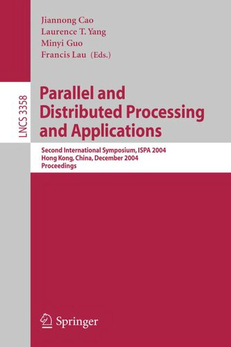 Parallel and Distributed Processing and Applications: Second International Symposium, ISPA 2004, Hong Kong, China, December 13-15, 2004, Proceedings (Lecture Notes in Computer Science, 3358)