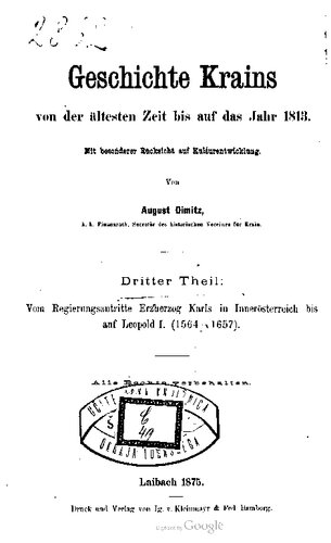 Vom Regierungsantritte Erzherzog Karls in Innerösterreich bis auf Leopold I. (1564-1657) / Vom Regierungsantritt Leopold I. ( 1657) bis auf das Ende der französischen Herrschaft in Illyrien ( 1813 ) .